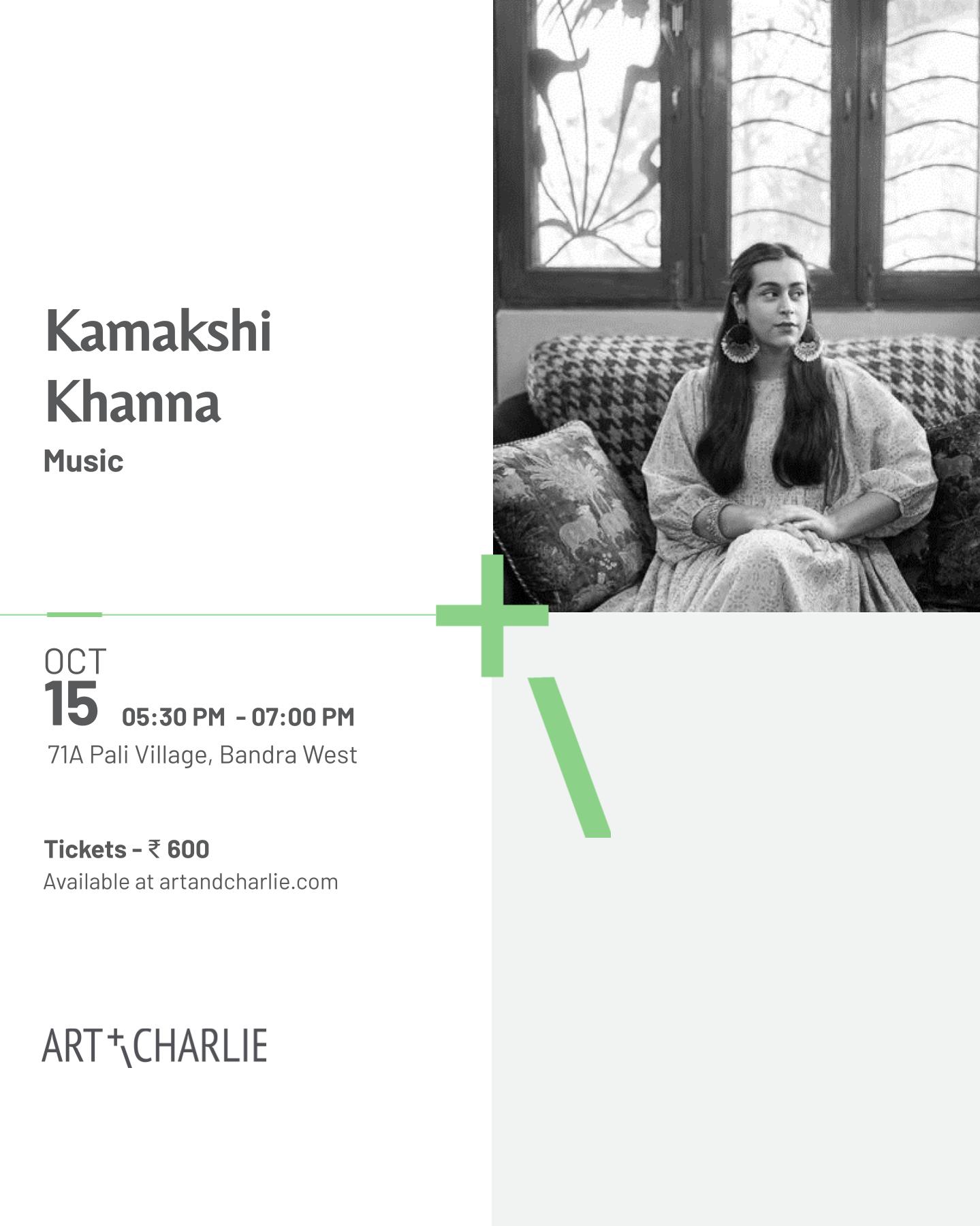 Ticket - Kamakshi Khanna - Music - Oct 15th - 5:30PM to 7PM